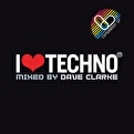 I Love Techno 2007 - Mixed by Dave Clarke