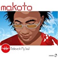 Makoto - Believe In My Soul