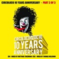 Circoloco @ DC10 - 10 Years Anniversary ‘Part 3 of 3’