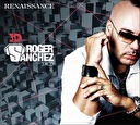 Renaissance 3D - Roger Sanchez