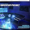 Brennan Heart - Musical Impressions