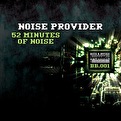 Noise Provider - 52 Minutes Of Noise